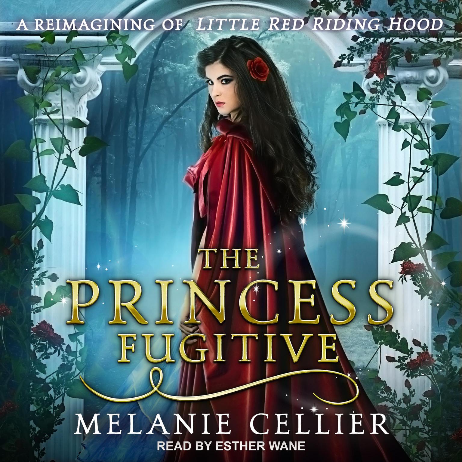 The Princess Fugitive: A Reimagining of Little Red Riding Hood Audiobook, by Melanie Cellier