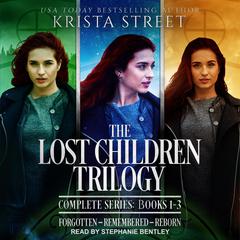 The Lost Children Trilogy: Complete Series, Books 1-3 Audiobook, by Krista Street