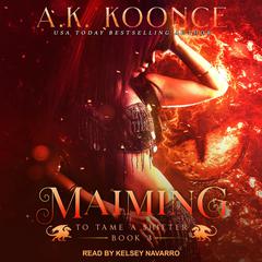 Maiming Audiobook, by A.K. Koonce