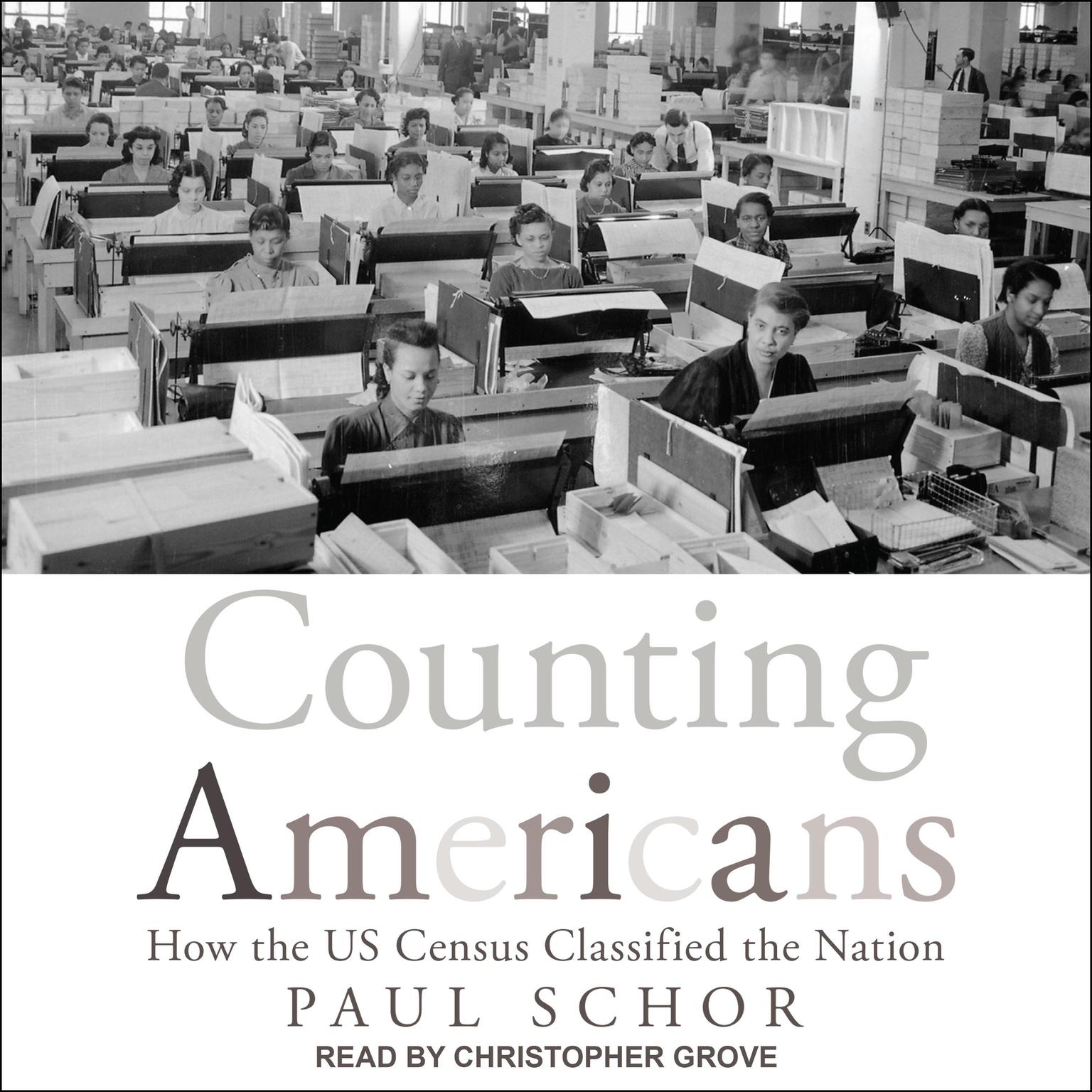Counting Americans: How the US Census Classified the Nation Audiobook, by Paul Schor
