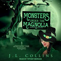 Monsters Under the Magnolia Audiobook, by JL Collins