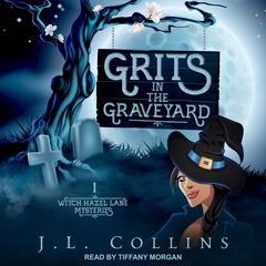 Grits in the Graveyard Audiobook, by JL Collins