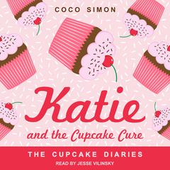 Katie and the Cupcake Cure Audiobook, by Coco Simon