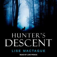 Hunters Descent Audiobook, by Lise MacTague