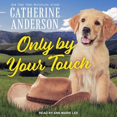 Only By Your Touch Audiobook, by Catherine Anderson