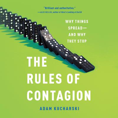 The Rules of Contagion: Why Things Spread--And Why They Stop Audiobook, by Adam Kucharski
