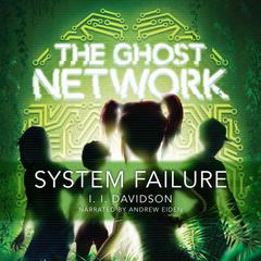 The Ghost Network: System Failure Audiobook, by I. I. Davidson