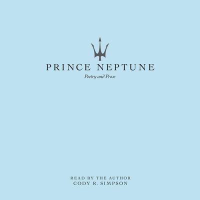 Prince Neptune Audiobook, by Cody R. Simpson
