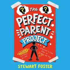 The Perfect Parent Project Audiobook, by Stewart Foster