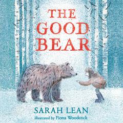 The Good Bear Audiobook, by Sarah Lean
