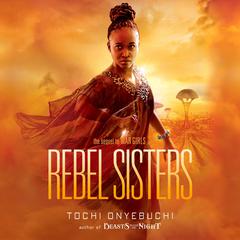 Rebel Sisters Audiobook, by Tochi Onyebuchi