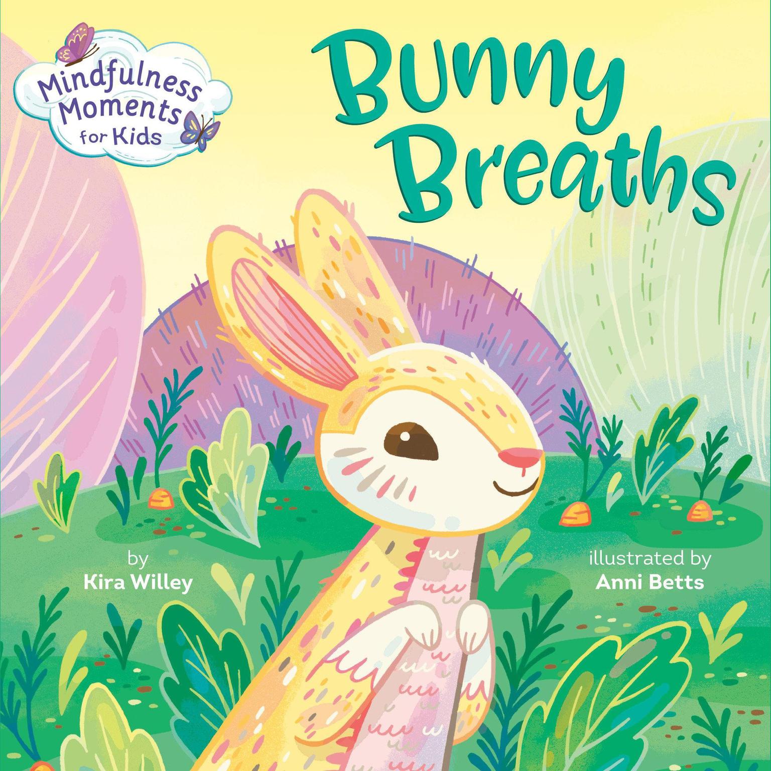 Mindfulness Moments for Kids: Bunny Breaths Audiobook, by Kira Willey