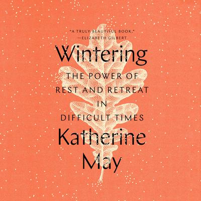 Wintering: The Power of Rest and Retreat in Difficult Times Audiobook, by 