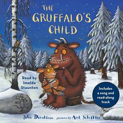 The Gruffalos Child: Includes a song and read-along track Audiobook, by Julia Donaldson