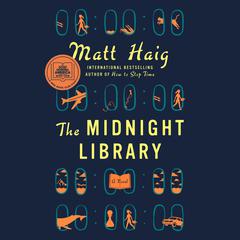 The Midnight Library: A GMA Book Club Pick (A Novel) Audiobook, by Matt Haig