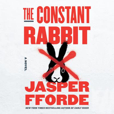 The Constant Rabbit: A Novel Audiobook, by Jasper Fforde