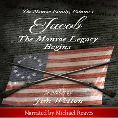 Jacob: The Monroe Legacy Begins Audiobook, by Jim Wetton