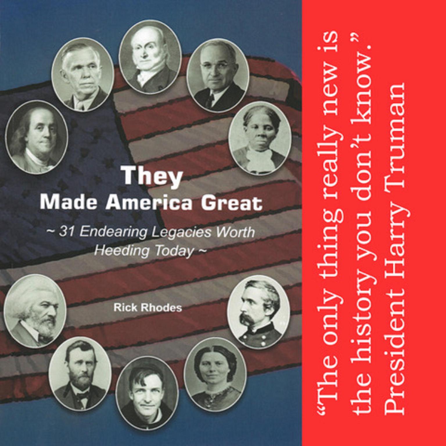 They Made America Great --31 Endearing Legacies Worth Heeding Today Audiobook, by Rick Rhodes
