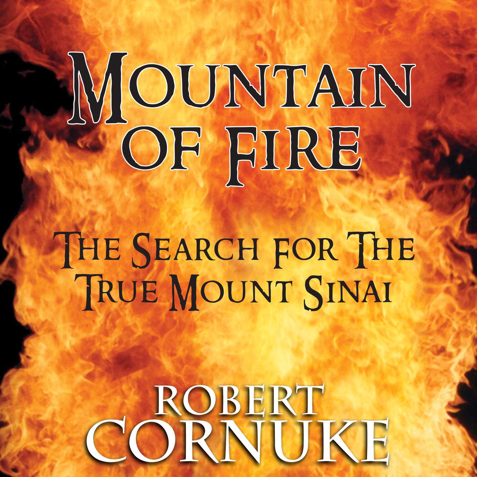 Mountain of Fire: The Search for the True Mount Sinai  Audiobook, by Bob Cornuke