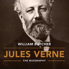 Jules Verne: The Biography Audiobook, by William Butcher