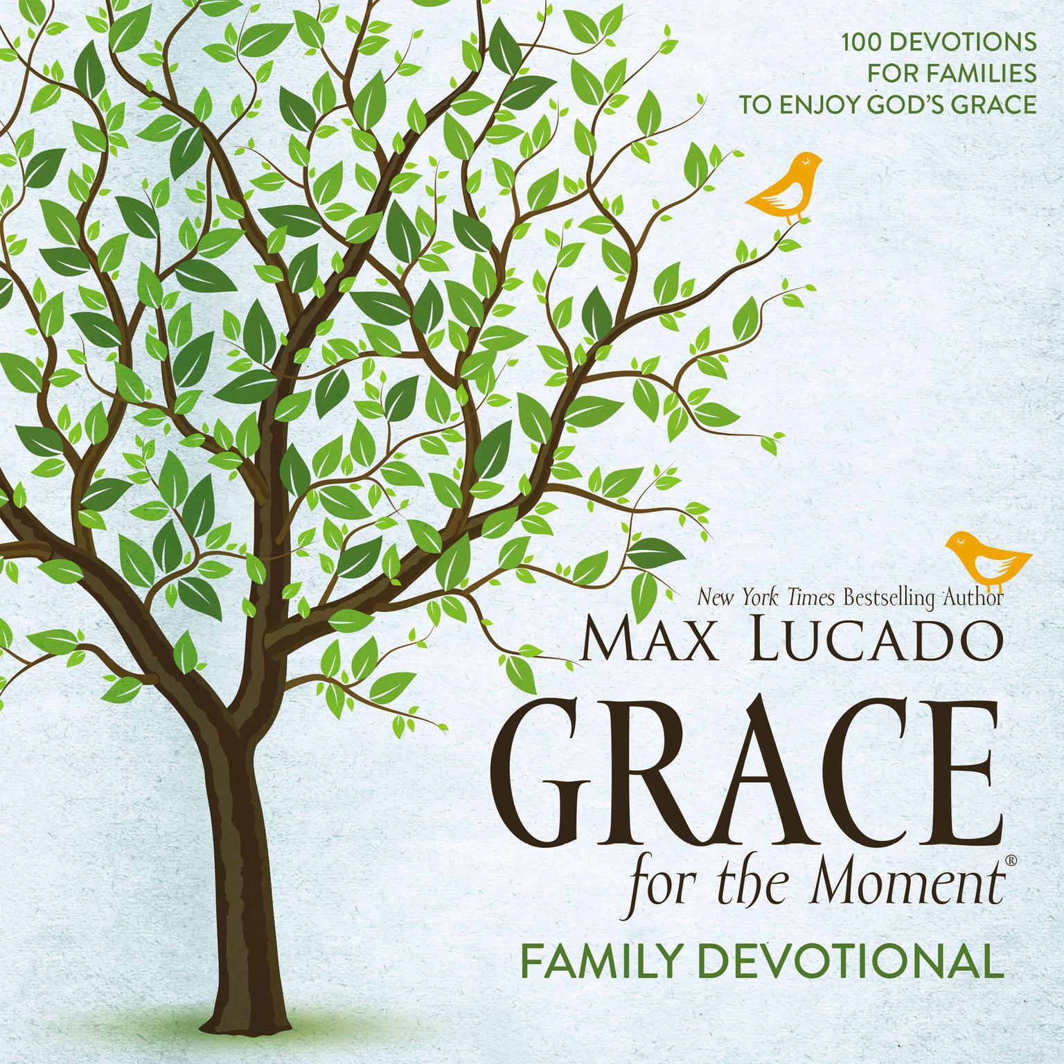 Grace for the Moment Family Devotional: 100 Devotions for Families to Enjoy God’s Grace Audiobook, by Max Lucado