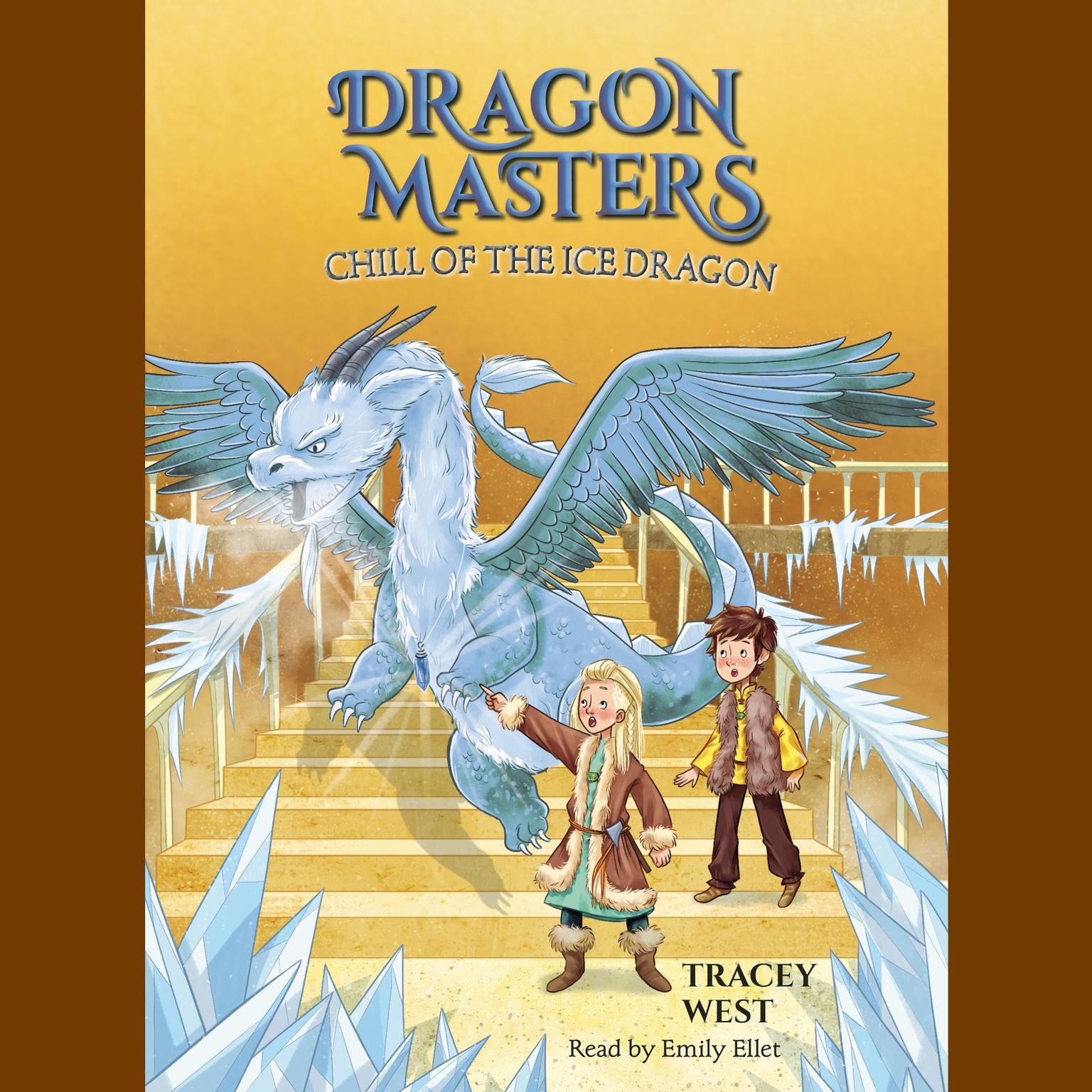 Chill of the Ice Dragon: A Branches Book (Dragon Masters #9) Audiobook, by Tracey West