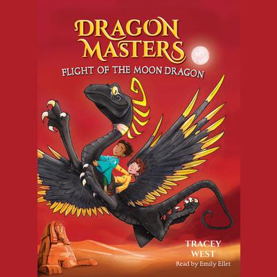 Flight of the Moon Dragon: A Branches Book (Dragon Masters #6) Audiobook, by Tracey West