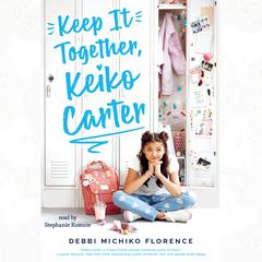 Keep It Together, Keiko Carter Audiobook, by Debbi Michiko Florence