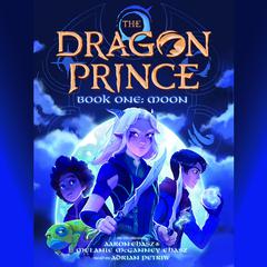 Book One: Moon (The Dragon Prince #1) Audiobook, by 