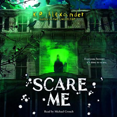 Scare Me Audiobook, by K. R. Alexander