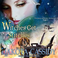 Witches Get Stitches Audiobook, by Dakota Cassidy