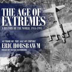 The Age of Extremes: 1914-1991 Audiobook, by 