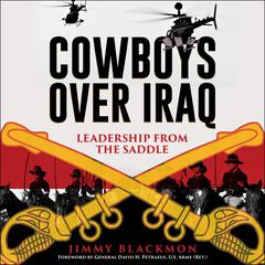 Cowboys Over Iraq: Leadership from the Saddle Audiobook, by Jimmy Blackmon