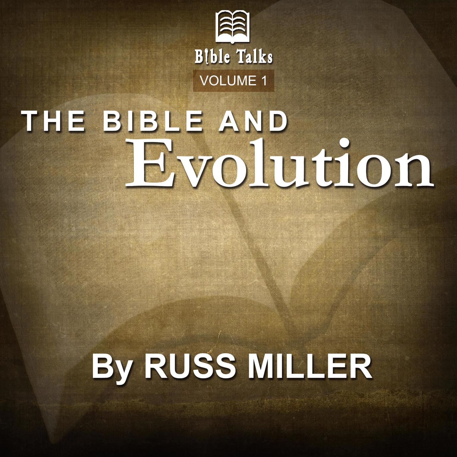 The Bible And Evolution - Volume 1 Audiobook, by Russ Miller