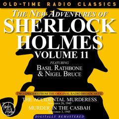 THE NEW ADVENTURES OF SHERLOCK HOLMES, VOLUME 11:EPISODE 1: THE ACCIDENTAL MURDERESS EPISODE 2: MURDER IN THE CASBAH Audiobook, by Anthony Boucher