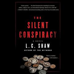 The Silent Conspiracy: A Novel Audiobook, by L. C. Shaw