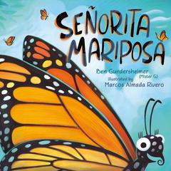 Señorita Mariposa Audiobook, by Ben Gundersheimer (Mister G)