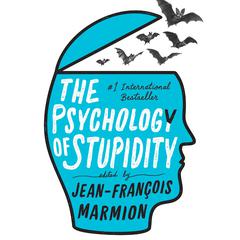 The Psychology of Stupidity Audiobook, by 