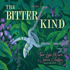 The Bitter Kind: A Flash Novelette Audiobook, by Tara Lynn Masih