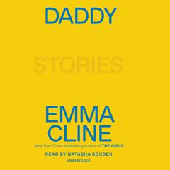Daddy: Stories Audiobook, by Emma Cline