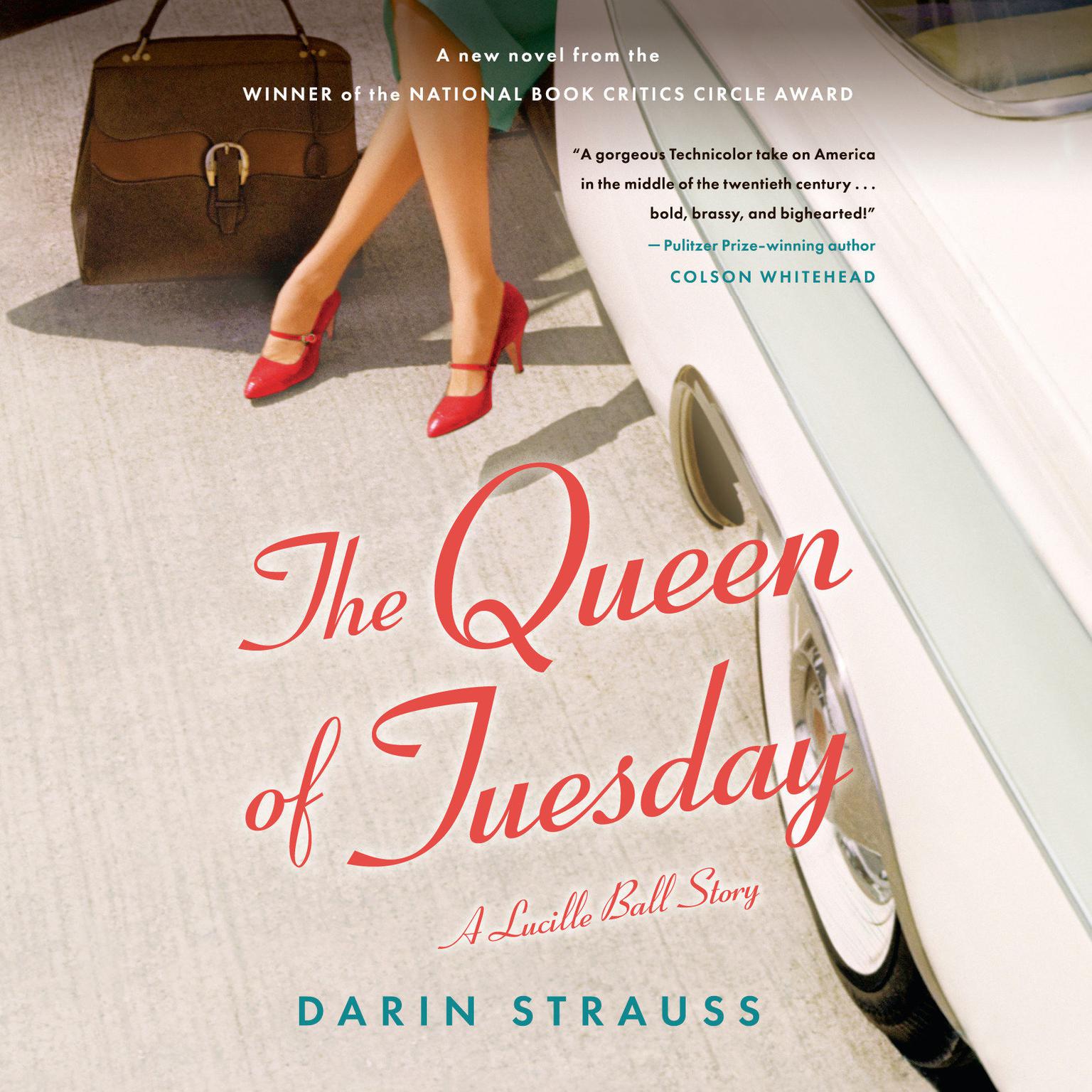 The Queen of Tuesday: A Lucille Ball Story Audiobook, by Darin Strauss