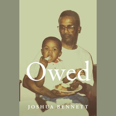 Owed Audiobook, by Joshua Bennett