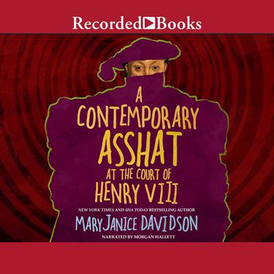 A Contemporary Asshat at the Court of Henry the VIII Audiobook, by MaryJanice Davidson