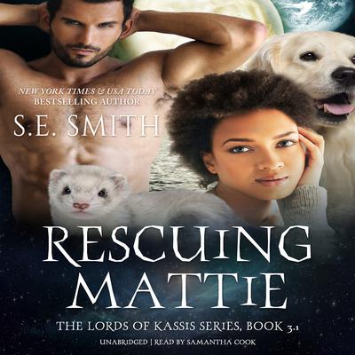 Rescuing Mattie: A Lords of Kassis Novella Audiobook, by S.E. Smith