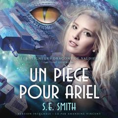 Un piège pour Ariel Audiobook, by S.E. Smith