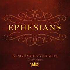 Book of Ephesians: King James Version Audio Bible Audiobook, by Bill Foote