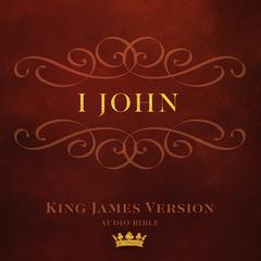 Book of I John: King James Version Audio Bible Audiobook, by Made for Success
