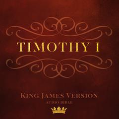 Book of I  Timothy: King James Version Audio Bible Audiobook, by Author Info Added Soon