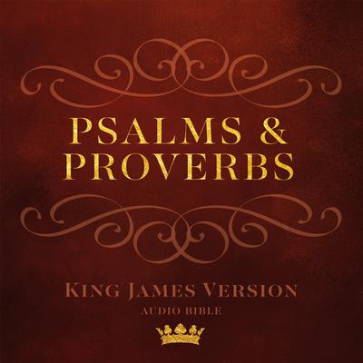 Psalms and Proverbs: King James Version Audio Bible Audiobook, by Bill Foote
