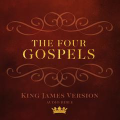 The Four Gospels: King James Version Audio Bible Audiobook, by Made for Success Publishing